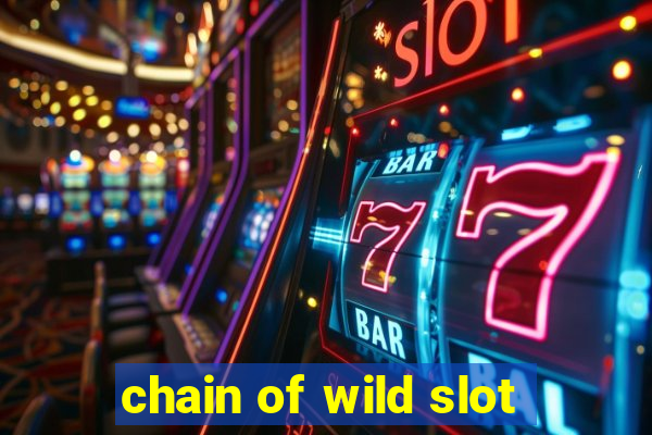 chain of wild slot