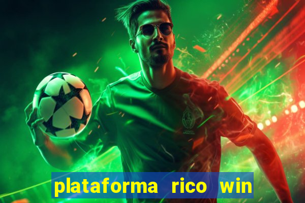 plataforma rico win paga mesmo