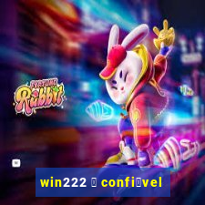 win222 茅 confi谩vel