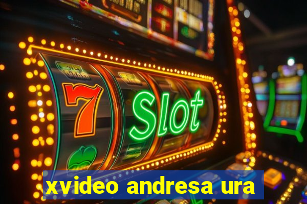 xvideo andresa ura