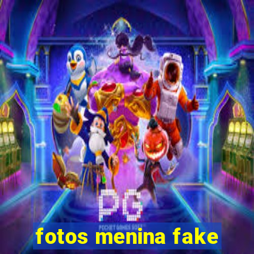 fotos menina fake