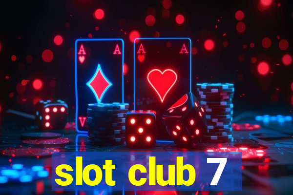 slot club 7