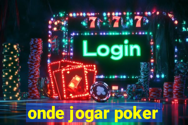 onde jogar poker