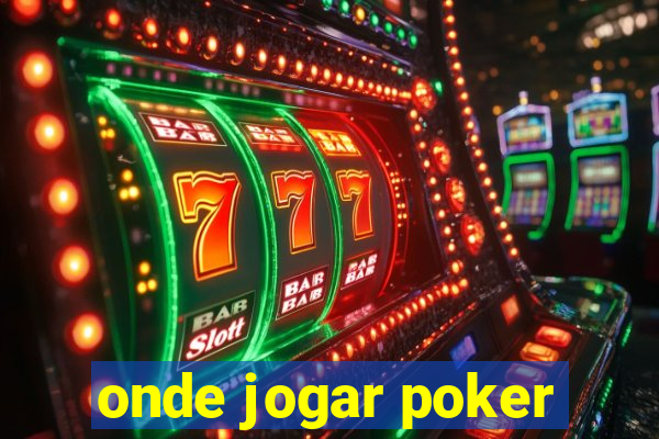 onde jogar poker