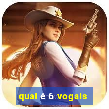 qual é 6 vogais