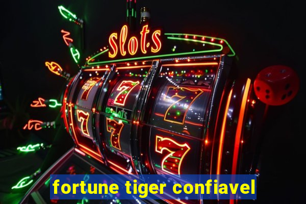 fortune tiger confiavel