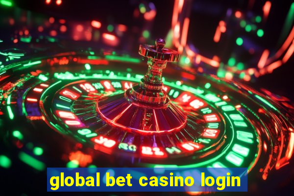 global bet casino login