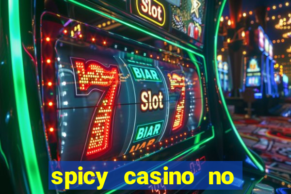 spicy casino no deposit bonus codes 2022