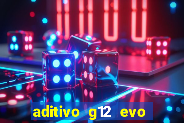 aditivo g12 evo ficha tecnica