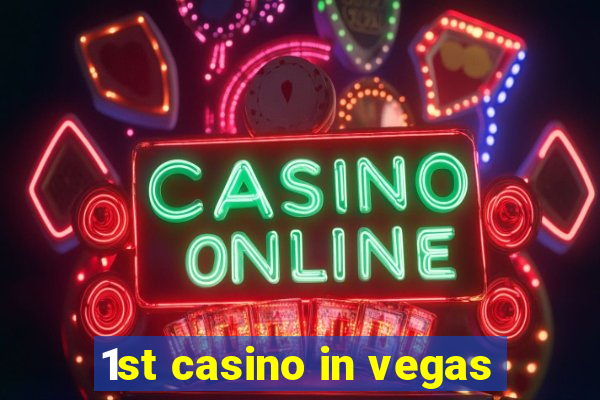 1st casino in vegas