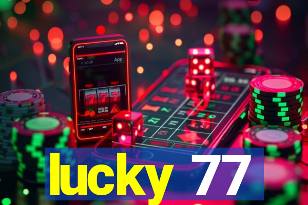 lucky 77