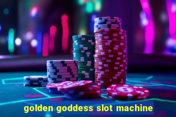 golden goddess slot machine