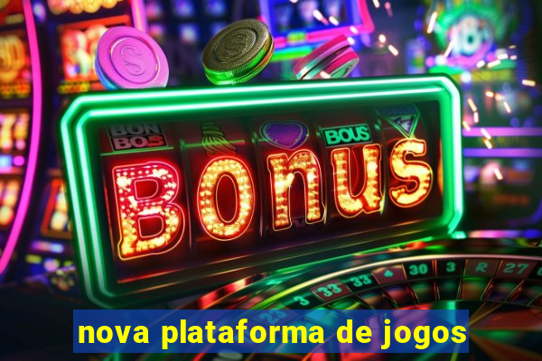 nova plataforma de jogos