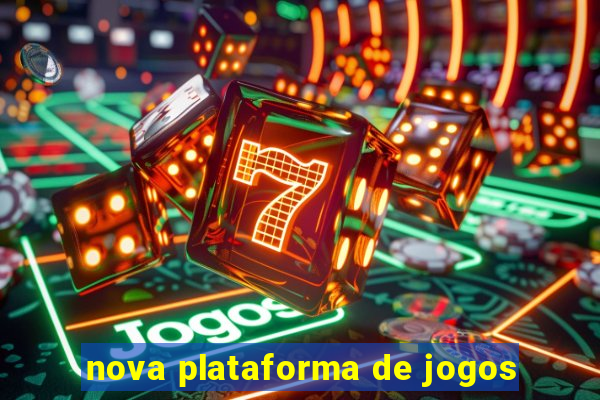 nova plataforma de jogos