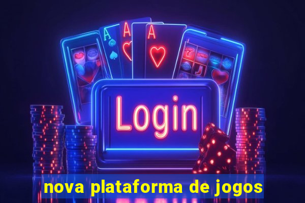 nova plataforma de jogos