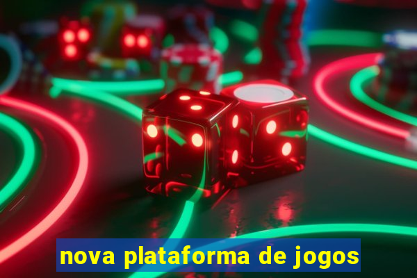 nova plataforma de jogos