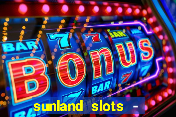 sunland slots - casino games