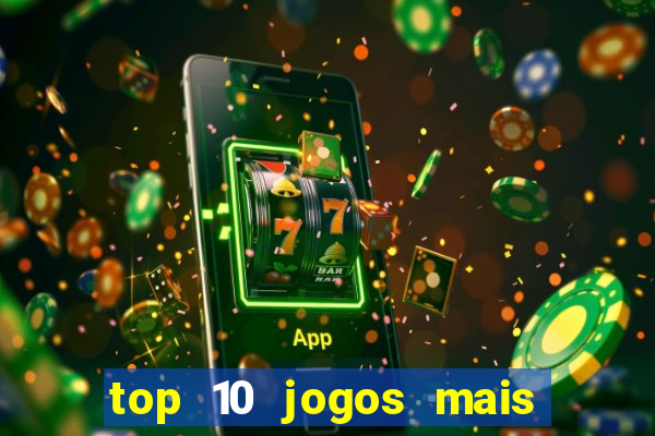 top 10 jogos mais jogados do mundo