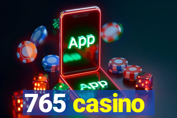 765 casino