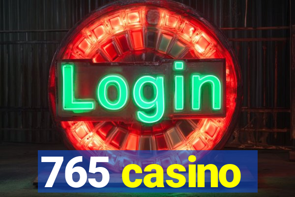 765 casino