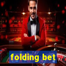 folding bet