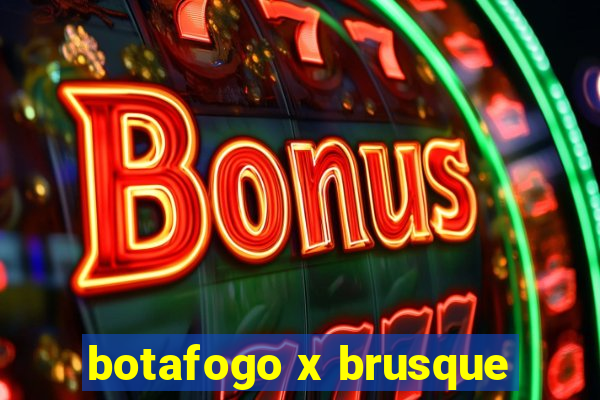 botafogo x brusque