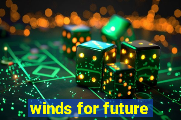 winds for future