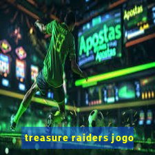 treasure raiders jogo