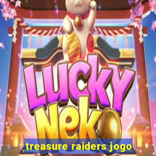 treasure raiders jogo