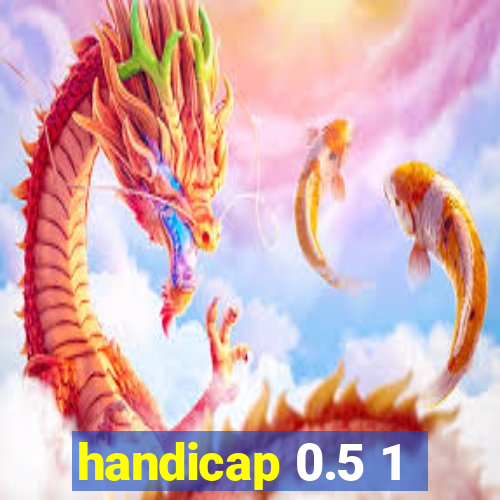 handicap 0.5 1