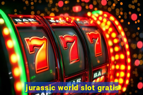 jurassic world slot gratis