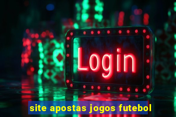 site apostas jogos futebol