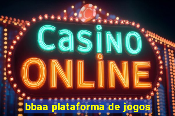 bbaa plataforma de jogos