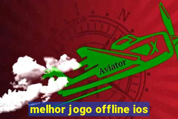 melhor jogo offline ios