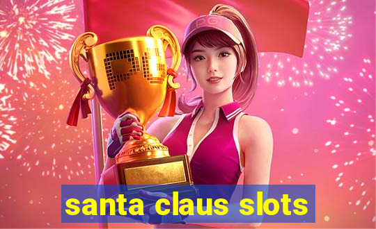 santa claus slots