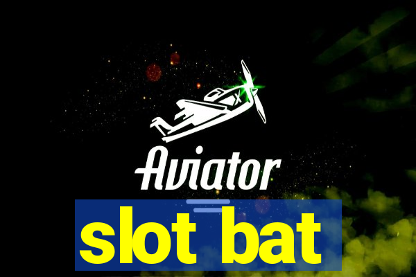 slot bat