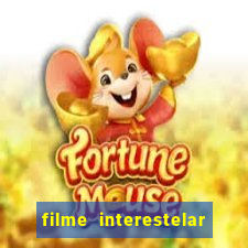 filme interestelar completo dublado