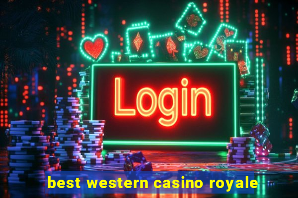 best western casino royale