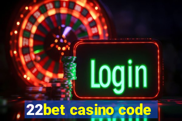 22bet casino code