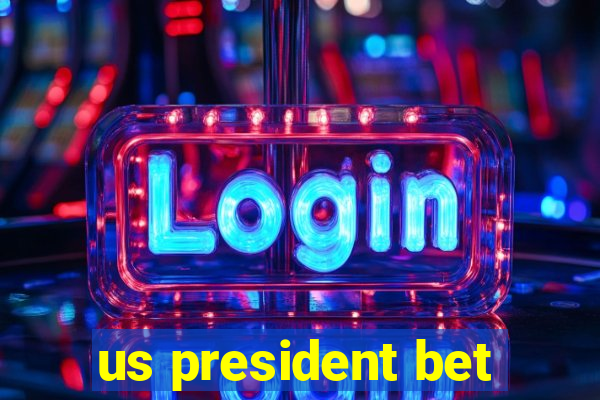 us president bet