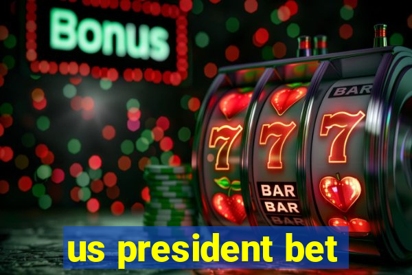 us president bet