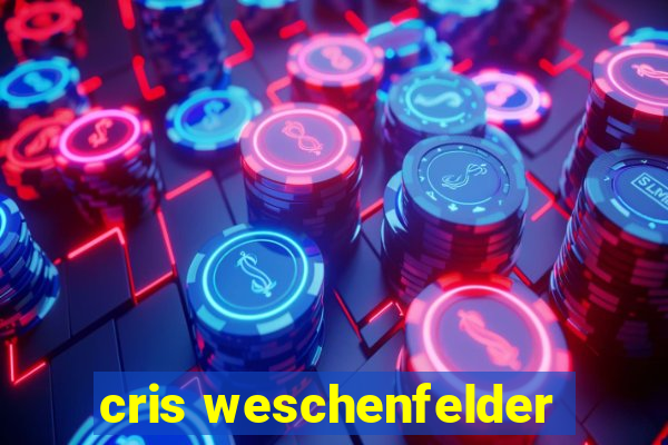 cris weschenfelder