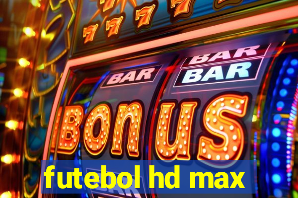 futebol hd max