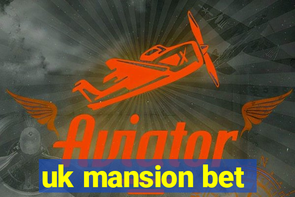 uk mansion bet