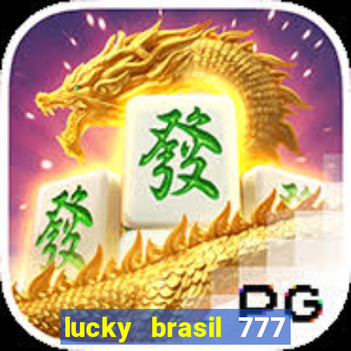 lucky brasil 777 paga mesmo