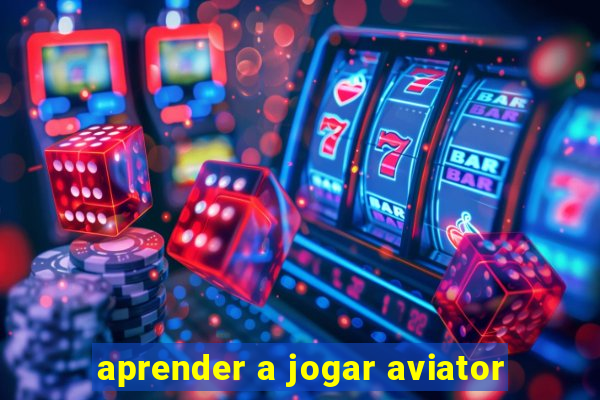 aprender a jogar aviator