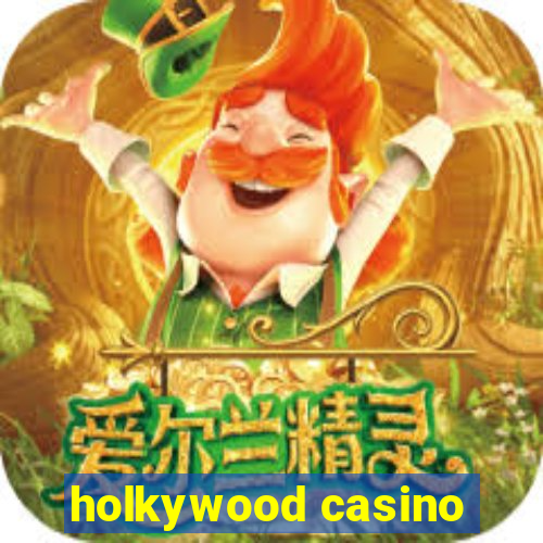 holkywood casino