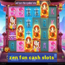 zen fun cash slots