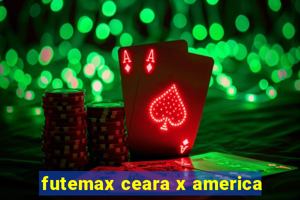 futemax ceara x america