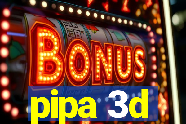 pipa 3d